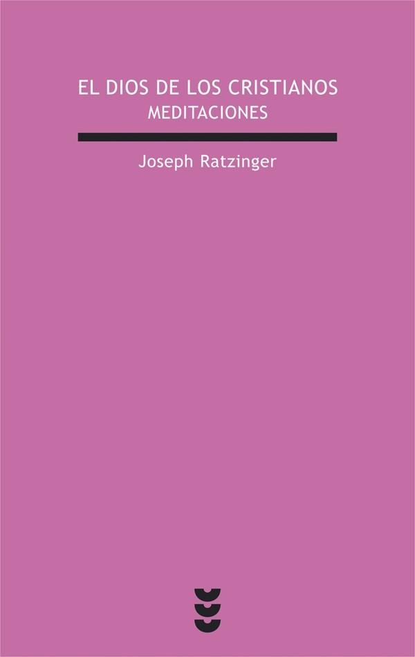 EL DIOS DE LOS CRISTIANOS.MEDITACIONES | 9788430115723 | RATZINGER,JOSEPH | Llibreria Geli - Llibreria Online de Girona - Comprar llibres en català i castellà