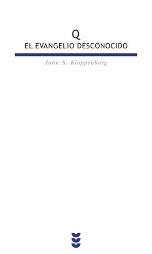 Q. EL EVANGELIO DESCONOCIDO | 9788430115686 | KLOPENBORG,JOHN S. | Llibreria Geli - Llibreria Online de Girona - Comprar llibres en català i castellà