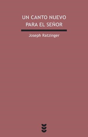 UN CANTO NUEVO PARA EL SEÑOR | 9788430113293 | RATZINGER,JOSEPH | Llibreria Geli - Llibreria Online de Girona - Comprar llibres en català i castellà