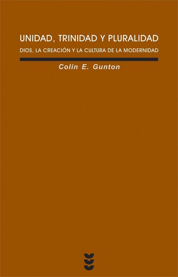 UNIDAD TRINIDAD Y PLURALIDAD.DIOS LA CREACION Y LA CULTURA D | 9788430115808 | GUNTON,COLIN E. | Llibreria Geli - Llibreria Online de Girona - Comprar llibres en català i castellà