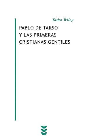 PABLO DE TARSO Y LAS PRIMERAS CRISTIANAS GENTILES | 9788430115822 | WILWY,TATHA | Llibreria Geli - Llibreria Online de Girona - Comprar llibres en català i castellà