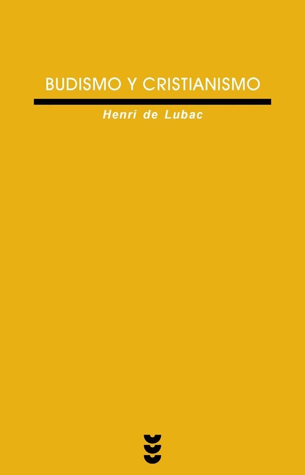 BUDISMO Y CRISTIANISMO | 9788430116003 | DE LUBAC,HENRI | Libreria Geli - Librería Online de Girona - Comprar libros en catalán y castellano