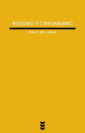 BUDISMO Y CRISTIANISMO | 9788430116003 | DE LUBAC,HENRI | Llibreria Geli - Llibreria Online de Girona - Comprar llibres en català i castellà