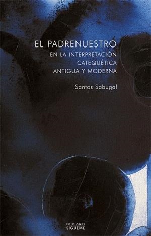 EL PADRENUESTRO EN LA INTERPRETACION CATEQUETICA | 9788430108626 | SABUGAL SANCHEZ,SANTOS | Llibreria Geli - Llibreria Online de Girona - Comprar llibres en català i castellà