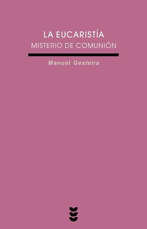 LA EUCARISTIA.MISTERIO DE COMUNION | 9788430111640 | GESTEIRA GARZA,MANUEL | Llibreria Geli - Llibreria Online de Girona - Comprar llibres en català i castellà