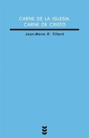 CARNE DE LA IGLESIA,CARNE DE CRISTO | 9788430112401 | TLLARD,JEAN-MARIE R. | Libreria Geli - Librería Online de Girona - Comprar libros en catalán y castellano