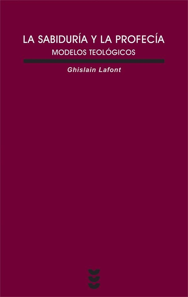 LA SABIDURIA Y LA PROFECIA,MODELOS TEOLOGICOS | 9788430116669 | LAFONT,GHISLAIN | Llibreria Geli - Llibreria Online de Girona - Comprar llibres en català i castellà
