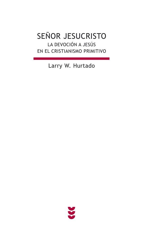 SEÑOR JESUCRISTO.LA DEVOCION DE JESUS EN EL CRISTIANISMO PRI | 9788430116836 | HURTADO,LARRY W. | Llibreria Geli - Llibreria Online de Girona - Comprar llibres en català i castellà