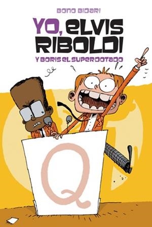 YO,ELVIS RIBOLDI Y BORIS EL SUPERDOTADO (YO,BORIS RIBOLDI-3) | 9788424636890 | BIDARI,BONO | Libreria Geli - Librería Online de Girona - Comprar libros en catalán y castellano