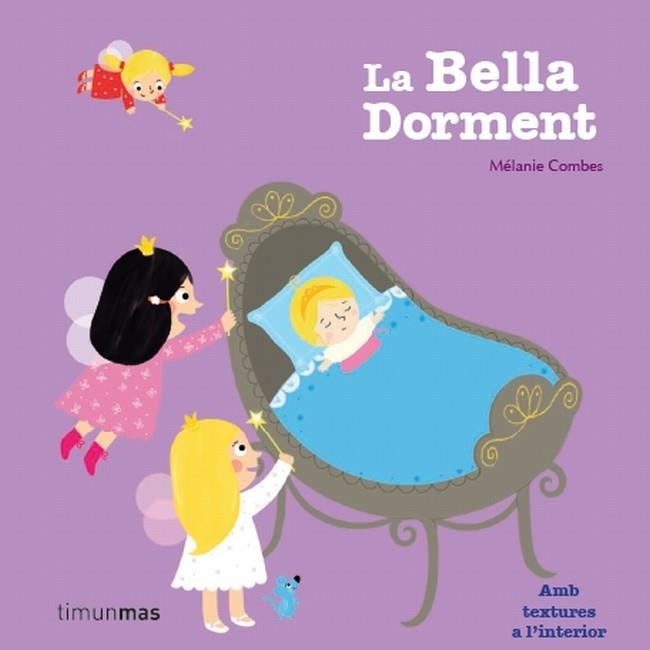 LA BELLA DORMENT (AMB TEXTURES A L'INTERIOR) | 9788499327815 | COMBES,MÉLANIE | Libreria Geli - Librería Online de Girona - Comprar libros en catalán y castellano