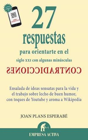 27 RESPUESTAS PARA ORIENTARTE EN EL SIGLO XXI CON ALGUNAS MINÚSCULAS | 9788492452989 | PLANS ESPERABÉ,JOAN | Libreria Geli - Librería Online de Girona - Comprar libros en catalán y castellano