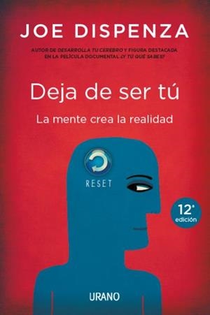 DEJA DE SER TÚ.LA MENTE CREA LA REALIDAD | 9788479538255 | DISPENZA,JOE | Libreria Geli - Librería Online de Girona - Comprar libros en catalán y castellano