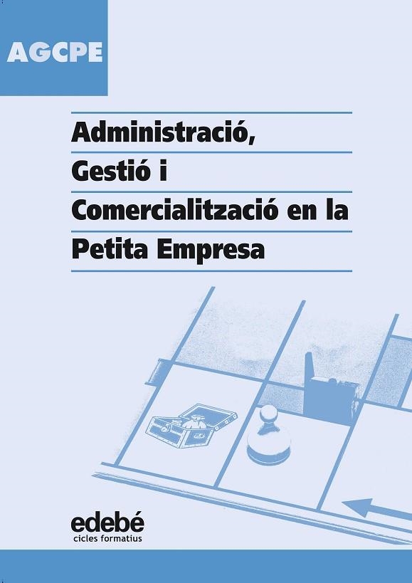 ADMINISTRACIO,GESTIO I COMERCIALITZACIO EN LA PETITA EMPRESA | 9788423674510 | Llibreria Geli - Llibreria Online de Girona - Comprar llibres en català i castellà