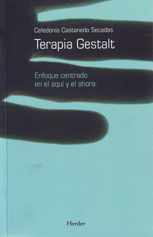 TERAPIA GESTALT.ENFOQUE CENTRADO EN EL AQUI Y EL AHORA | 9788425422669 | CASTANEDO SECADAS,CELEDONIO | Llibreria Geli - Llibreria Online de Girona - Comprar llibres en català i castellà