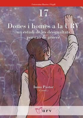 DONES I HOMES A LA URV.UN ESTUDI DE LES DESIGUALTATS PER RAO | 9788484241089 | PASTOR,INMA | Llibreria Geli - Llibreria Online de Girona - Comprar llibres en català i castellà