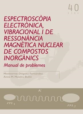 ESPECTROSCOPIA ELECTRONICA,VIBRACIONAL I DE RESSONANCIA MAGN | 9788484241188 | DIEGUEZ FERNÁNDEZ,MONTSERRAT | Libreria Geli - Librería Online de Girona - Comprar libros en catalán y castellano