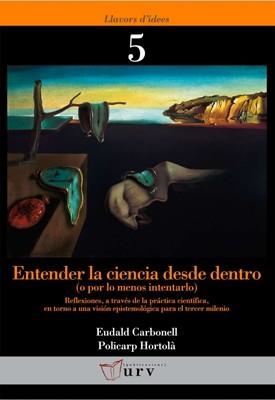 ENTENDER LA CIENCIA DESDE DENTRO O POR LO MENOS INTENTARLO | 9788484241645 | CARBONELL,EUDALD,HORTOLA,POLICARP | Llibreria Geli - Llibreria Online de Girona - Comprar llibres en català i castellà