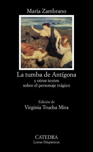 LA TUMBA DE ANTÍGONA Y OTROS TEXTOS SOBRE EL PERSONAJE TRÁGICO | 9788437630380 | ZAMBRANO,MARÍA | Llibreria Geli - Llibreria Online de Girona - Comprar llibres en català i castellà