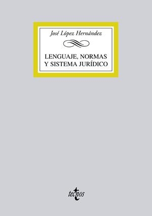 LENGUAJE,NORMAS Y SISTEMA JURÍDICO | 9788430955886 | LÓPEZ HERNÁNDEZ,JOSÉ | Llibreria Geli - Llibreria Online de Girona - Comprar llibres en català i castellà