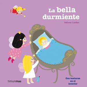 LA BELLA DURMIENTE - CON TEXTURAS EN EL INTERIOR | 9788408003915 | COMBES,MÉLANIE | Libreria Geli - Librería Online de Girona - Comprar libros en catalán y castellano