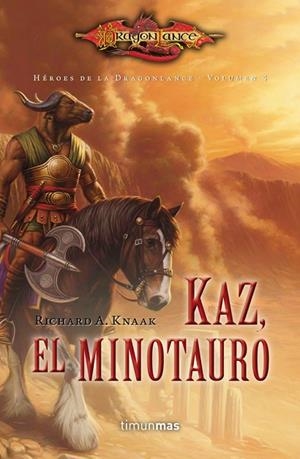 HÉROES DE LA DRAGONLANCE-4.KAZ,EL MINOTAURO  | 9788448006785 | KNAAK,RICHARD A. | Libreria Geli - Librería Online de Girona - Comprar libros en catalán y castellano