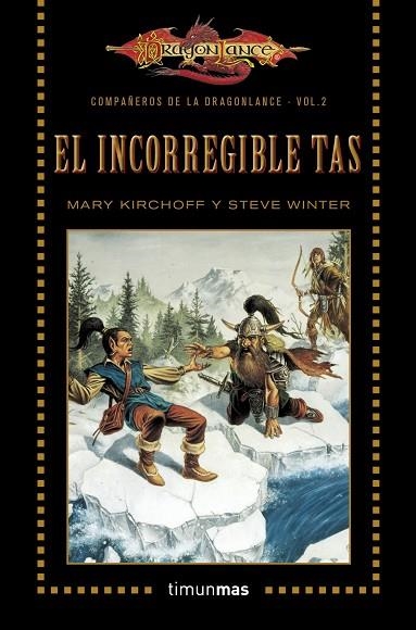 COMPAÑEROS DE LA DRAGONLANCE-2.EL INCORREGIBLE TAS | 9788448006822 | KIRCHOFF,MARY/WINTER,STEVE | Libreria Geli - Librería Online de Girona - Comprar libros en catalán y castellano