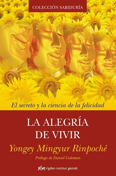 LA ALEGRÍA DE VIVIR | 9788493917241 | RIMPOCHÉ,YONGEY MUNGYUR | Libreria Geli - Librería Online de Girona - Comprar libros en catalán y castellano