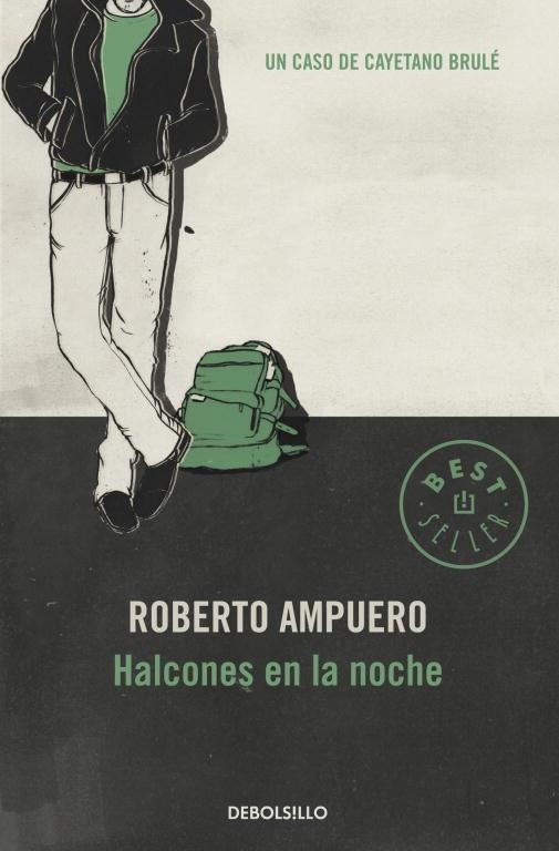 HALCONES DE LA NOCHE.UN CASO DE CAYETANO BRULÉ | 9789563250978 | AMPUERO,ROBERTO | Libreria Geli - Librería Online de Girona - Comprar libros en catalán y castellano