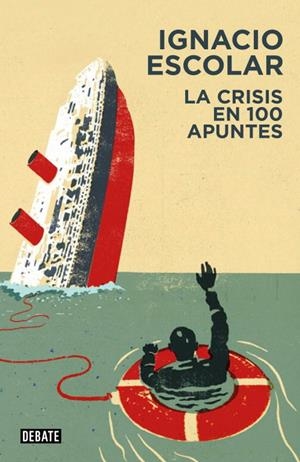 LA CRISIS EN 100 APUNTES | 9788499922263 | ESCOLAR,IGNACIO | Libreria Geli - Librería Online de Girona - Comprar libros en catalán y castellano