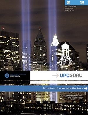IL·LUMINACIÓ COM ARQUITECTURA | 9788476539378 | FOLGUERA CAVEDA,EDUARD/MUROS ALCOJOR,ADRIÀ | Llibreria Geli - Llibreria Online de Girona - Comprar llibres en català i castellà