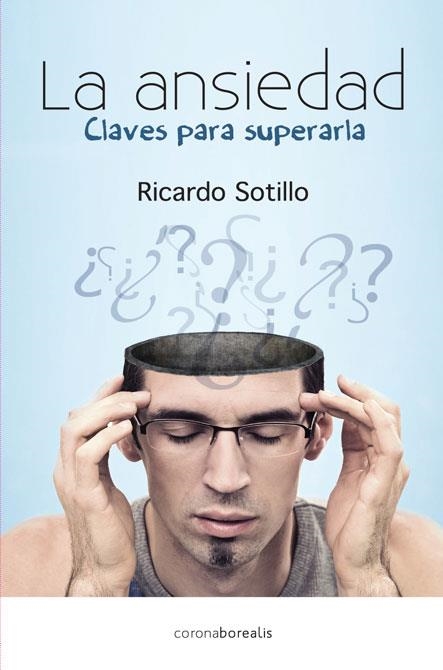 LA ANSIEDAD.CLAVES PARA SUPERARLA | 9788415306771 | SOTILLO,RICARDO | Libreria Geli - Librería Online de Girona - Comprar libros en catalán y castellano