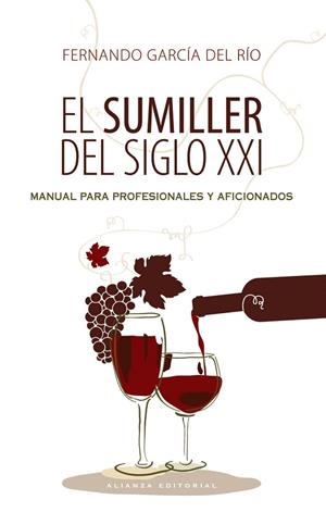 EL SUMILLER DEL SIGLO XXI.MANUAL PARA PROFESIONALES Y AFICIONADOS | 9788420609218 | GARCÍA DEL RÍO,FERNANDO | Llibreria Geli - Llibreria Online de Girona - Comprar llibres en català i castellà