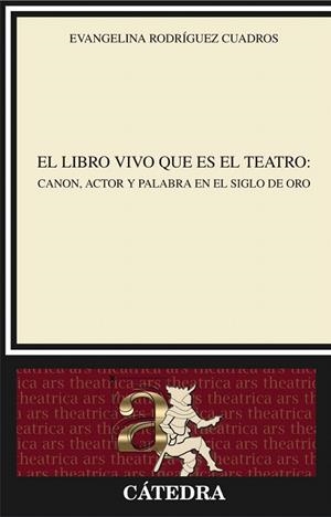 EL LIBRO VIVO QUE ES EL TEATRO.CANON,ACTOR Y PALABRA EN EL SIGLO DE ORO | 9788437630359 | RODRÍGUEZ CUADROS,EVANGELINA | Llibreria Geli - Llibreria Online de Girona - Comprar llibres en català i castellà