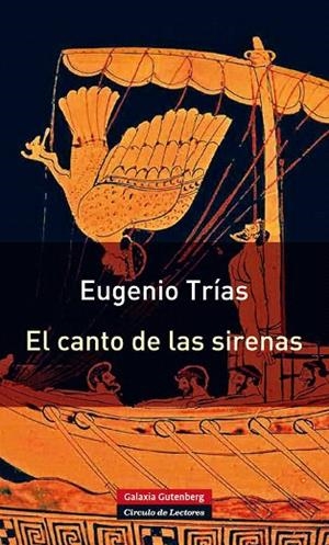 EL CANTO DE LAS SIRENAS | 9788415472049 | TRIAS,EUGENIO | Libreria Geli - Librería Online de Girona - Comprar libros en catalán y castellano