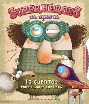 SUPERHEROES EN APUROS.10 CUENTOS PARA DIBUJAR SONRISAS | 9788434237711 | GIL,CARMEN | Llibreria Geli - Llibreria Online de Girona - Comprar llibres en català i castellà