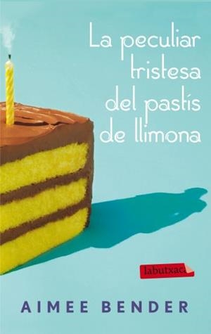 LA PECULIAR TRISTESA DEL PASTÍS DE LLIMONA | 9788499305721 | BENDER,AIMEE | Libreria Geli - Librería Online de Girona - Comprar libros en catalán y castellano