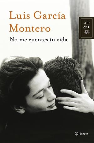 NO ME CUENTES TU VIDA | 9788408013877 | GARCÍA MONTERO,LUIS (1958, GRANADA) | Libreria Geli - Librería Online de Girona - Comprar libros en catalán y castellano