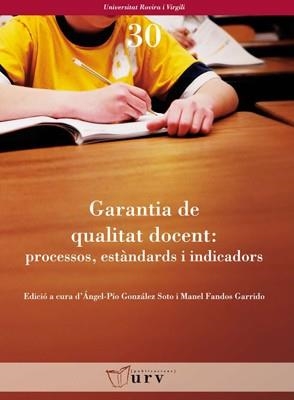 GARANTIA DE QUALITAT DOCENT: PROCESSOS, ESTÀNDARDS I INDICADORS | 9788484241447 | VARIOS AUTORES | Libreria Geli - Librería Online de Girona - Comprar libros en catalán y castellano