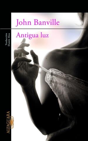 ANTIGUA LUZ | 9788420402796 | BANVILLE,JOHN | Llibreria Geli - Llibreria Online de Girona - Comprar llibres en català i castellà