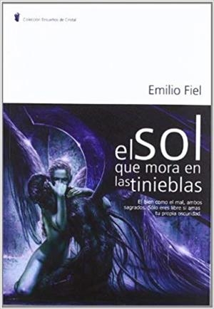 EL SOL QUE MORA EN LAS TINIEBLAS  | 9788483520987 | FIEL,EMILIO | Libreria Geli - Librería Online de Girona - Comprar libros en catalán y castellano