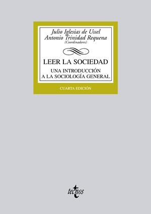 LEER LA SOCIEDAD.UNA INTRODUCCIÓN A LA SOCIOLOGÍA GENERAL (4ªED/2012) | 9788430955336 | IGLESIAS DE USEL,JULIO/TRINIDAD REQUENA,ANTONIO | Libreria Geli - Librería Online de Girona - Comprar libros en catalán y castellano