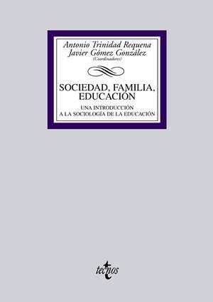 SOCIEDAD,FAMÍLIA,EDUCACIÓN.UNA INTRODUCCIÓN A LA SOCIOLOGÍA DE LA EDUCACIÓN | 9788430955954 | TRINIDAD REQUENA,ANTONIO/GÓMEZ GÓNZALEZ,JAVIER | Libreria Geli - Librería Online de Girona - Comprar libros en catalán y castellano