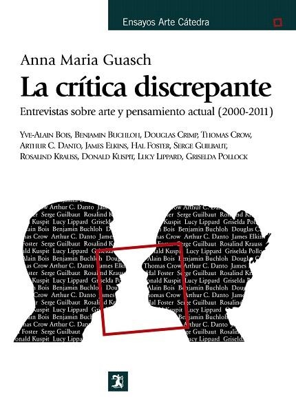 LA CRÍTICA DISCREPANTE.ENTREVISTAS SOBRE ARTE Y PENSAMIENTO ACTUAL (2000-2011) | 9788437630663 | GUASCH,ANNA MARÍA | Libreria Geli - Librería Online de Girona - Comprar libros en catalán y castellano