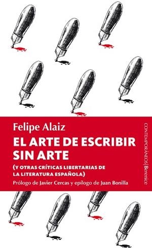EL ARTE DE ESCRIBIR SIN ARTE (Y OTRAS CRÍTICAS LIBERTARIAS DE LA LITERATURA ESPAÑOLA) | 9788415441120 | ALAIZ,FELIPE | Llibreria Geli - Llibreria Online de Girona - Comprar llibres en català i castellà