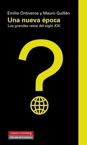 UNA NUEVA EPOCA.LOS GRANDES RETOS DEL SIGLO XXI | 9788415472292 | ONTIVEROS,EMILIO/GUILLEN,MAURO | Llibreria Geli - Llibreria Online de Girona - Comprar llibres en català i castellà