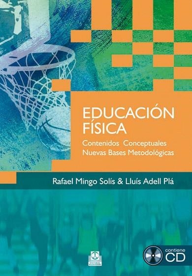 EDUCACION FISICA.CONTENIDOS CONCEPTUALES NUEVAS BASES METODOLOGICAS | 9788499100500 | MINGO SOLIS,RAFAEL/ADELL PLA,LLUIS | Libreria Geli - Librería Online de Girona - Comprar libros en catalán y castellano