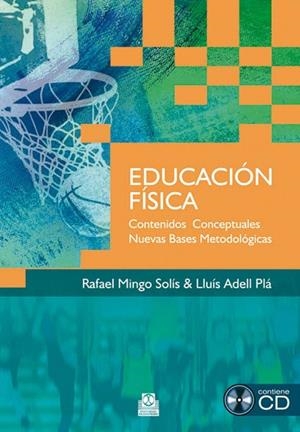EDUCACION FISICA.CONTENIDOS CONCEPTUALES NUEVAS BASES METODOLOGICAS | 9788499100500 | MINGO SOLIS,RAFAEL/ADELL PLA,LLUIS | Libreria Geli - Librería Online de Girona - Comprar libros en catalán y castellano