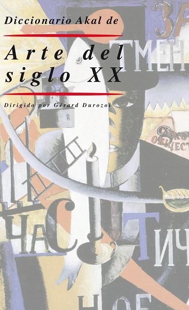 DICCIONARIO AKAL DE ARTE DEL SIGLO XX | 9788446006305 | DUROZOI,GÉRARD | Llibreria Geli - Llibreria Online de Girona - Comprar llibres en català i castellà