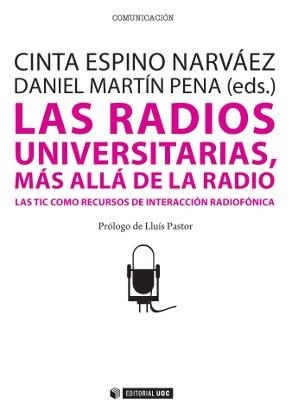 LAS RADIOS UNIVERSITARIAS,MÁS ALLÁ DE LA RADIO.LAS TIC COMO RECURSOS DE INTERACCIÓN RADIOFÓNICA | 9788497889896 | ESPINO NARVÁEZ,CINTA/MARTÍN PENA,DANIEL (EDS.) | Libreria Geli - Librería Online de Girona - Comprar libros en catalán y castellano