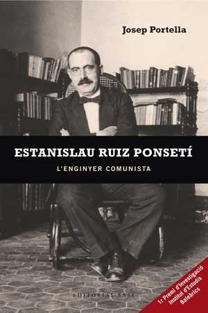ESTANISLAU RUIZ PONSETÍ.L'ENGINYER COMUNISTA | 9788415267805 | PORTELLA,JOSEP | Llibreria Geli - Llibreria Online de Girona - Comprar llibres en català i castellà